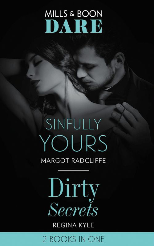 Sinfully Yours / Dirty Secrets: Sinfully Yours / Dirty Secrets (Mills & Boon Dare) (9781474099905)