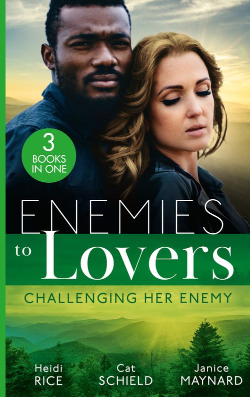 Enemies To Lovers: Challenging Her Enemy: Captive at Her Enemy's Command / At Odds with the Heiress / On Temporary Terms (9780008926380)