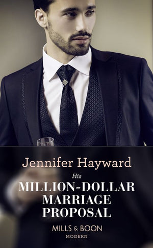 His Million-Dollar Marriage Proposal (The Powerful Di Fiore Tycoons, Book 2) (Mills & Boon Modern) (9781474072298)