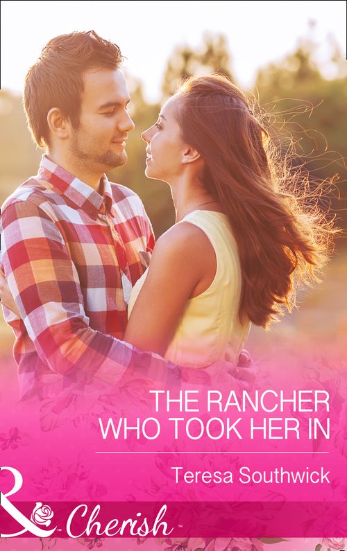 The Rancher Who Took Her In (The Bachelors of Blackwater Lake, Book 4) (Mills & Boon Cherish): First edition (9781472048684)