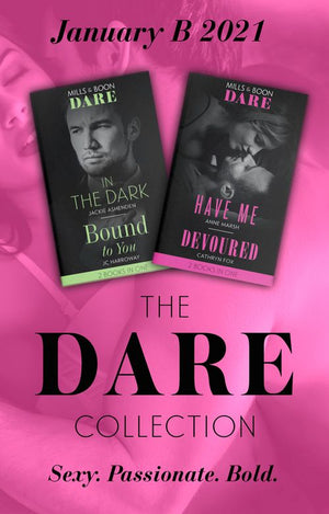 The Dare Collection January 2021 B: In the Dark (Playing for Pleasure) / Bound to You / Have Me / Devoured (Mills & Boon Collections) (9780263299076)