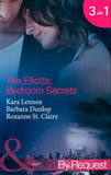 The Elliotts: Bedroom Secrets: Under Deepest Cover (The Elliotts) / Marriage Terms (The Elliotts) / The Intern Affair (The Elliotts) (Mills & Boon By Request): First edition (9781408921111)