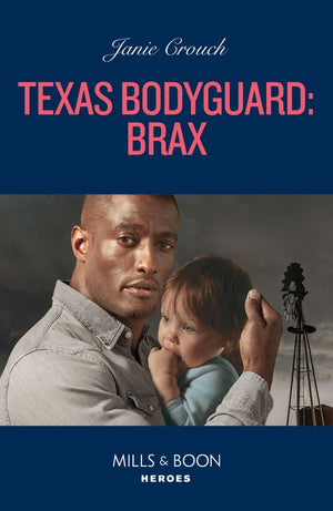 Texas Bodyguard: Brax (San Antonio Security, Book 2) (Mills & Boon Heroes) (9780008931513)