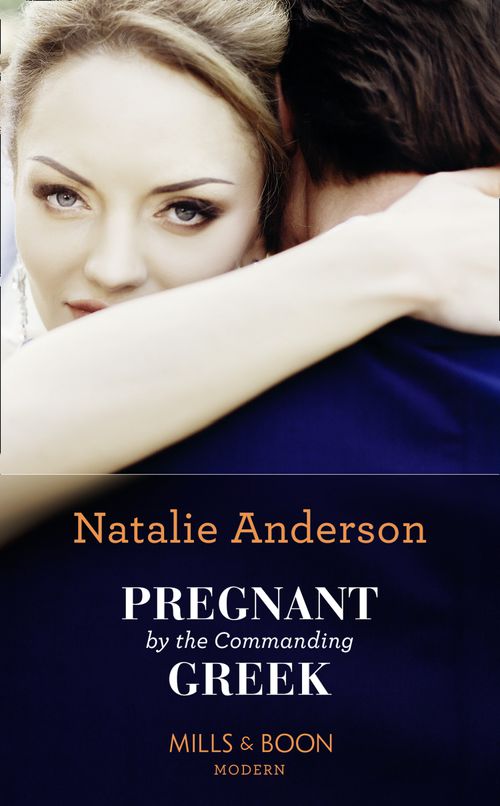 Pregnant By The Commanding Greek (Mills & Boon Modern) (9781474087759)