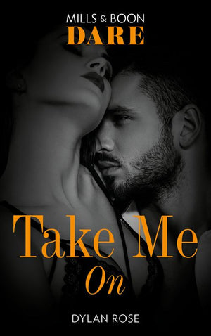 Take Me On (The Business of Pleasure, Book 3) (Mills & Boon Dare) (9781474086950)