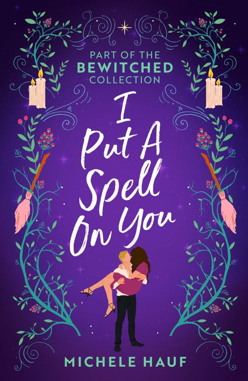 Bewitched: I Put A Spell On You: An American Witch in Paris / The Witch's Quest (9780263319361)