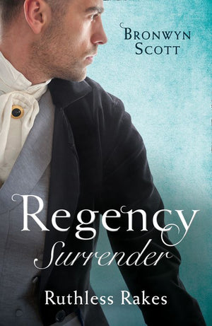 Regency Surrender: Ruthless Rakes: Rake Most Likely to Seduce / Rake Most Likely to Sin (Rakes on Tour) (9781474085694)