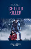 Ice Cold Killer (Mills & Boon Heroes) (Eagle Mountain Murder Mystery: Winter Storm W, Book 1) (9781474093798)