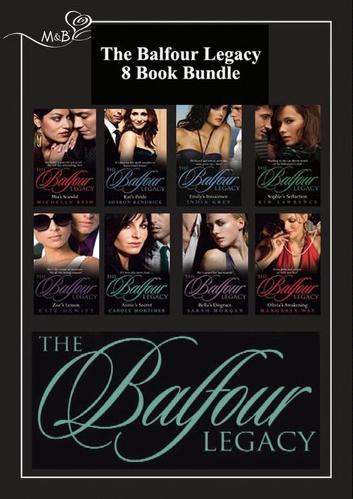 The Balfour Legacy: Mia's Scandal / Kat's Pride / Emily's Innocence / Sophie's Seduction / Zoe's Lesson / Annie's Secret / Bella's Disgrace / Olivia's Awakening (The Balfour Legacy): First edition (9781408928363)