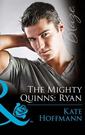 The Mighty Quinns: Ryan (The Mighty Quinns, Book 26) (Mills & Boon Blaze): First edition (9781472047427)