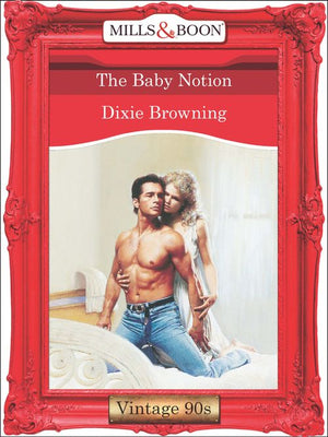 The Baby Notion (Mills & Boon Vintage Desire): First edition (9781408991565)