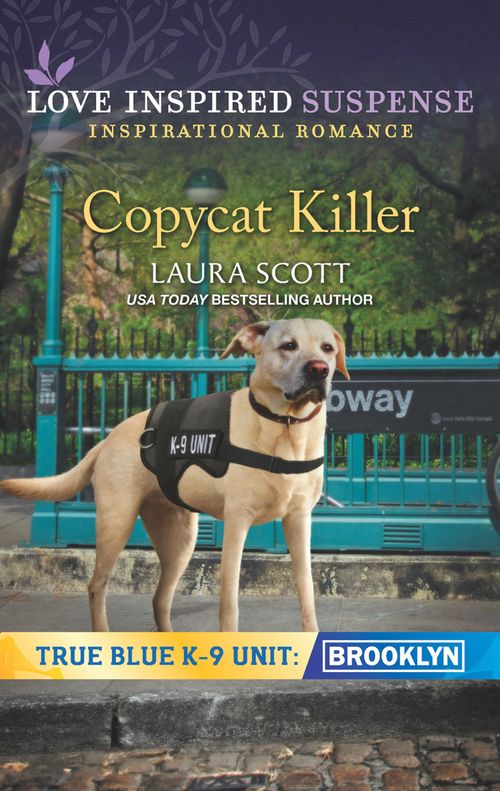 Copycat Killer (True Blue K-9 Unit: Brooklyn, Book 1) (Mills & Boon Love Inspired Suspense) (9780008906689)