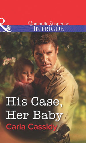 His Case, Her Baby (Mills & Boon Intrigue): First edition (9781472058478)