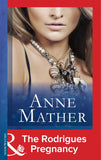 The Rodrigues Pregnancy (The Anne Mather Collection) (Mills & Boon Modern): First edition (9781472031921)
