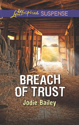 Breach Of Trust (Mills & Boon Love Inspired Suspense) (9781474057974)