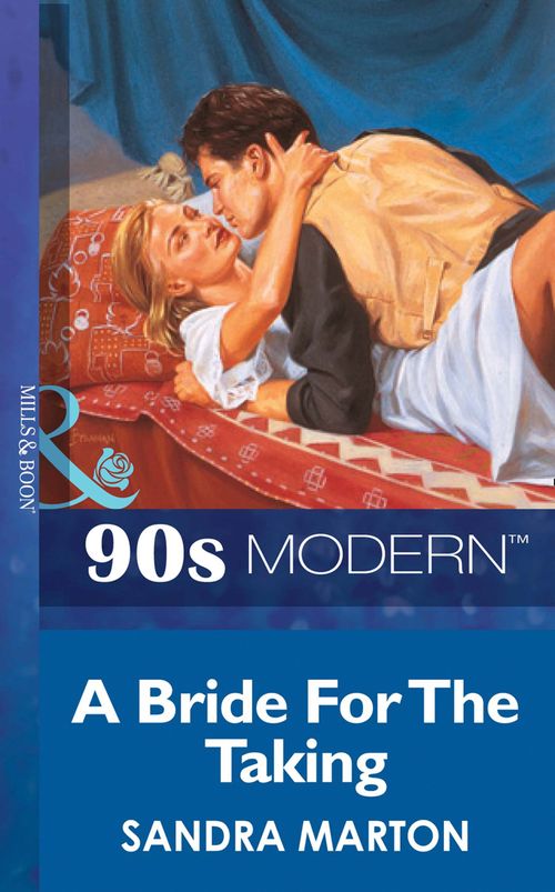 A Bride For The Taking (Mills & Boon Vintage 90s Modern): First edition (9781408985878)