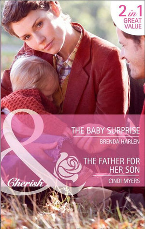 The Baby Surprise / The Father For Her Son: The Baby Surprise (Brides & Babies) / The Father for Her Son (Suddenly a Parent) (Mills & Boon Cherish): First edition (9781408902202)