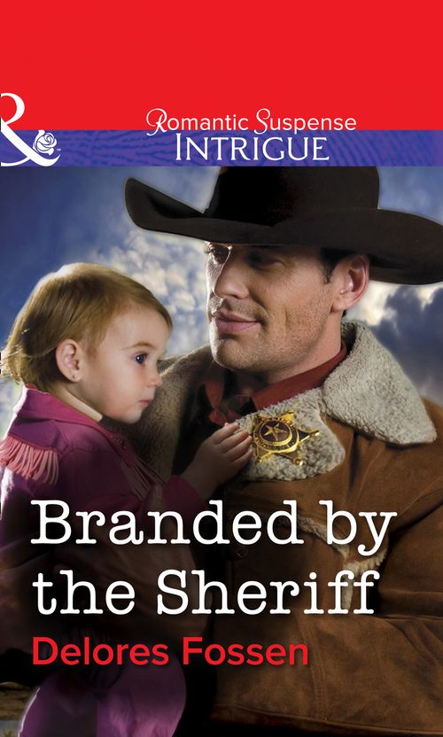 Branded By The Sheriff (Mills & Boon Intrigue): First edition (9781472060662)
