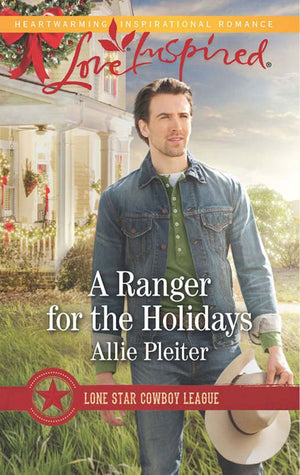 A Ranger For The Holidays (Lone Star Cowboy League, Book 3) (Mills & Boon Love Inspired) (9781474046305)
