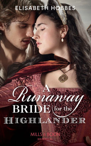 A Runaway Bride For The Highlander (Mills & Boon Historical) (The Lochmore Legacy, Book 3) (9781474089067)