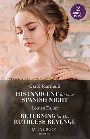 His Innocent For One Spanish Night / Returning For His Ruthless Revenge: His Innocent for One Spanish Night (Heirs to the Romero Empire) / Returning for His Ruthless Revenge (Mills & Boon Modern) (9780263306699)