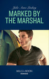 Marked By The Marshal (Mills & Boon Heroes) (9781474093620)
