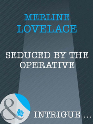 Seduced by the Operative (Mills & Boon Intrigue): First edition (9781408962046)