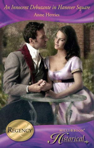 An Innocent Debutante In Hanover Square (A Season in Town, Book 2) (Mills & Boon Historical): First edition (9781408913765)