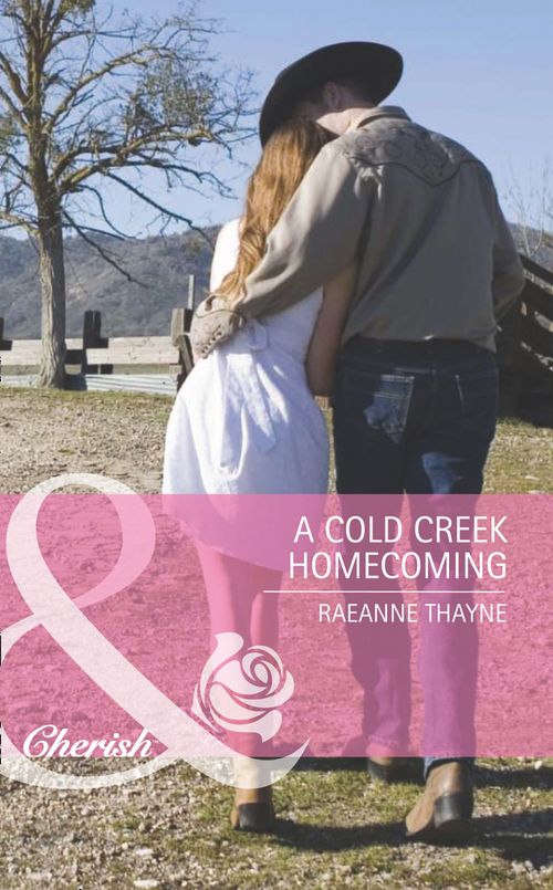 A Cold Creek Homecoming (The Cowboys of Cold Creek, Book 6) (Mills & Boon Cherish): First edition (9781408920596)