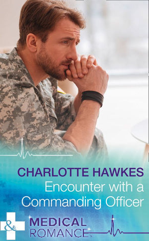 Encounter With A Commanding Officer (Hot Army Docs) (Mills & Boon Medical) (9781474051682)