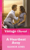 A Heartbeat Away (Mills & Boon Cherish): First edition (9781472061195)