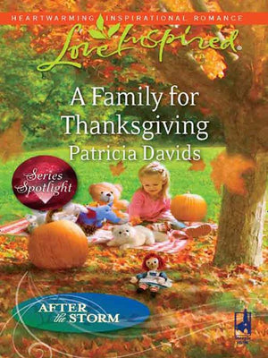A Family For Thanksgiving (After the Storm, Book 6) (Mills & Boon Love Inspired): First edition (9781408964514)