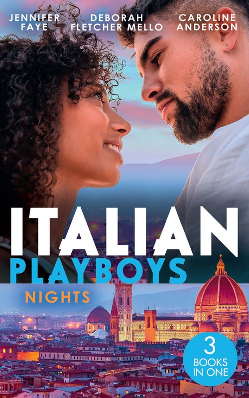 Italian Playboys: Nights: The Playboy of Rome (The DeFiore Brothers) / Tuscan Heat / Best Friend to Wife and Mother? (9780008917777)