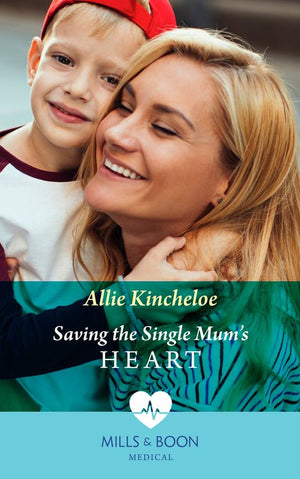 Saving The Single Mum's Heart (Mills & Boon Medical) (9780008918958)
