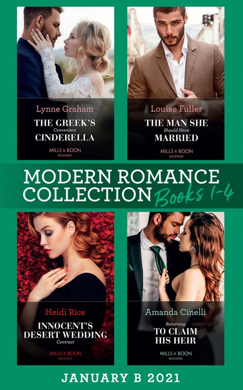 Modern Romance January 2021 B Books 1-4: The Greek's Convenient Cinderella / The Man She Should Have Married / Innocent's Desert Wedding Contract / Returning to Claim His Heir by Lynne Graham, Louise Fuller, Heidi Rice and Amanda Cinelli (9780008916657)