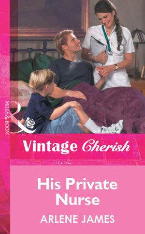 His Private Nurse (Mills & Boon Vintage Cherish): First edition (9781472081353)