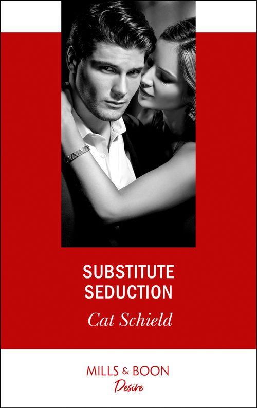 Substitute Seduction (Sweet Tea and Scandal, Book 2) (Mills & Boon Desire) (9781474076920)