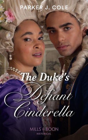 The Duke's Defiant Cinderella (Mills & Boon Historical) (9780008920067)