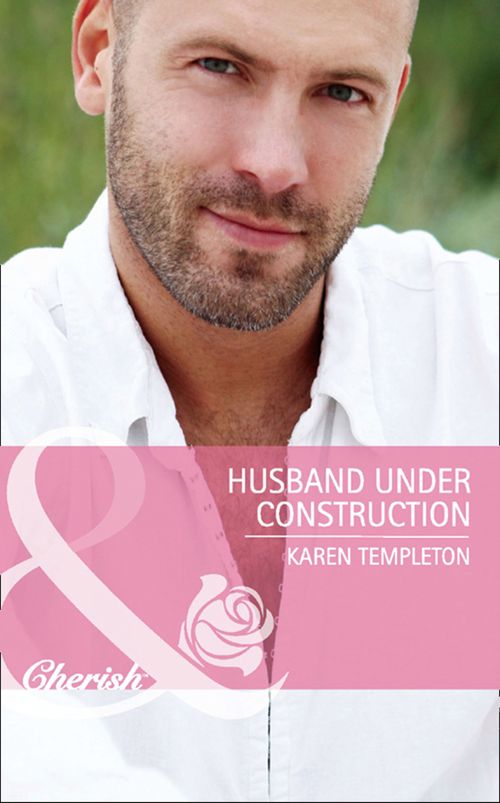 Husband Under Construction (Wed in the West, Book 6) (Mills & Boon Cherish): First edition (9781408970904)