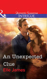 An Unexpected Clue (Mills & Boon Intrigue): First edition (9781472057853)