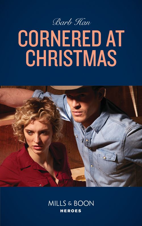 Cornered At Christmas (Rushing Creek Crime Spree, Book 1) (Mills & Boon Heroes) (9781474094382)