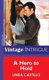 A Hero To Hold (Mills & Boon Vintage Intrigue): First edition (9781472076113)