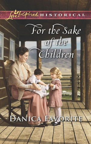 For The Sake Of The Children (Mills & Boon Love Inspired Historical) (9781474065214)