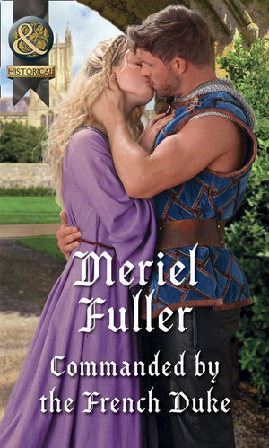 Commanded By The French Duke (Mills & Boon Historical) (9781474042468)