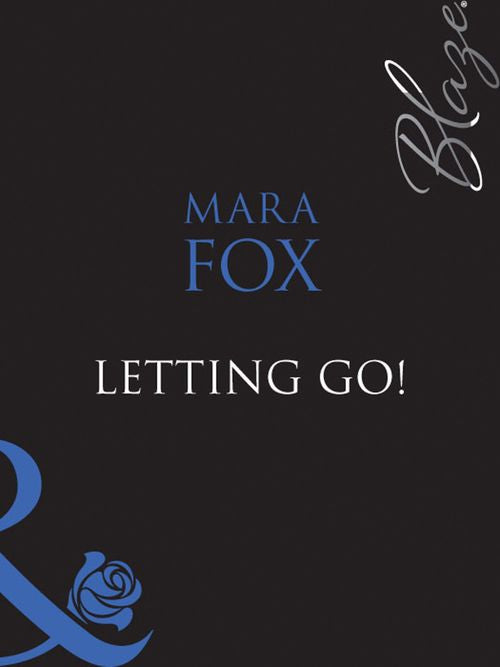 Letting Go! (The Wrong Bed, Book 37) (Mills & Boon Blaze): First edition (9781408949146)