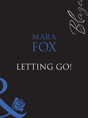 Letting Go! (The Wrong Bed, Book 37) (Mills & Boon Blaze): First edition (9781408949146)