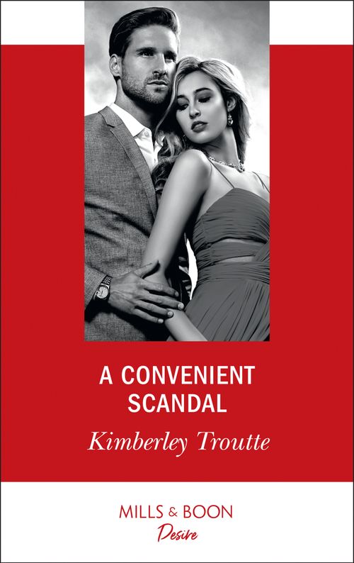 A Convenient Scandal (Mills & Boon Desire) (Plunder Cove, Book 2) (9781474092104)