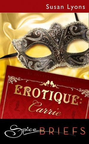 Erotique: Carrie (Mills & Boon Spice): First edition (9781408927717)