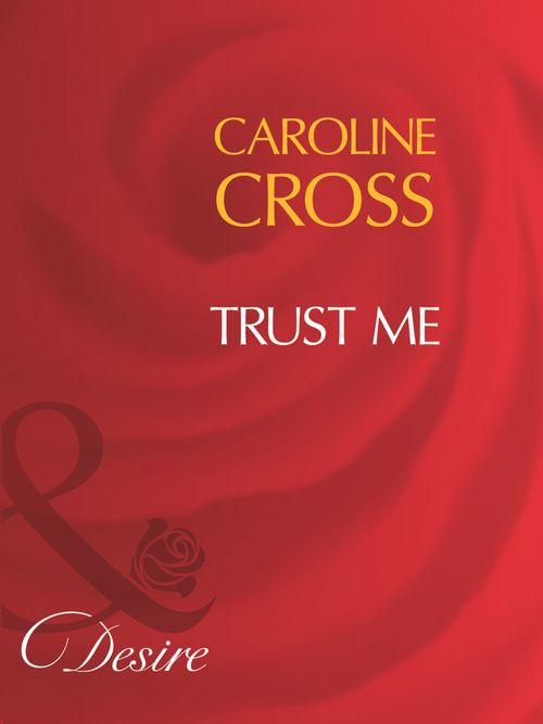 Trust Me (Men of Steele, Book 1) (Mills & Boon Desire): First edition (9781408960660)
