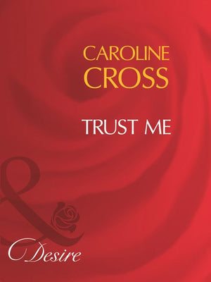 Trust Me (Men of Steele, Book 1) (Mills & Boon Desire): First edition (9781408960660)